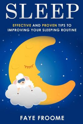 Carte Sleep: Effective and Proven Tips to Improving Your Sleeping Routine Faye Froome