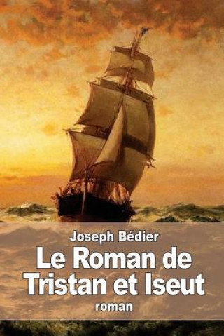 Carte Le Roman de Tristan et Iseut Joseph Bédier
