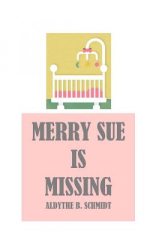 Книга Merry Sue Is Missing Aldythe B Schmidt