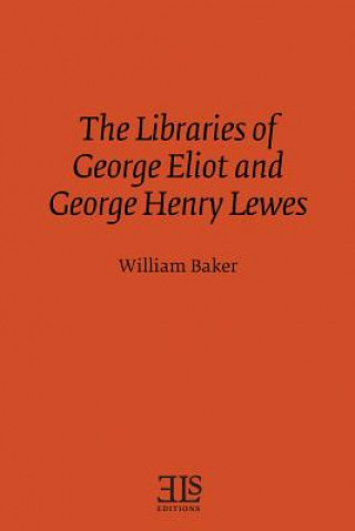 Carte The Libraries of George Eliot and George Henry Lewes William Baker