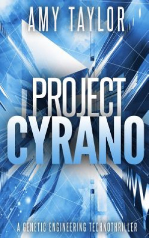 Boek Project Cyrano: A Genetic Engineering Technothriller Amy Taylor