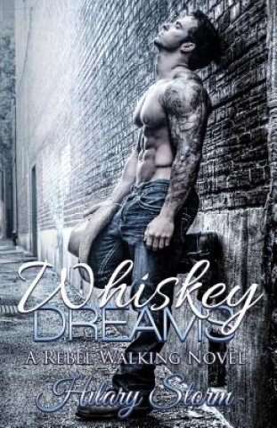 Kniha Whiskey Dreams Hilary Storm
