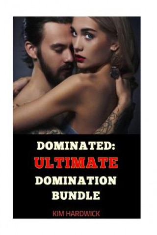 Book Dominated: Ultimate Domination Bundle: (Selected Marcus Collection) Kim Hardwick