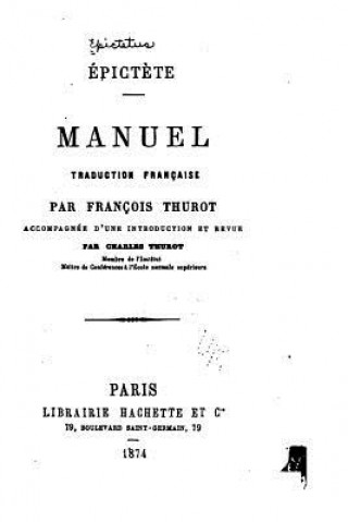 Kniha Manuel, traduction française par François Thurot Epictete
