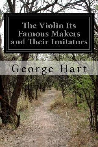 Book The Violin Its Famous Makers and Their Imitators George Hart