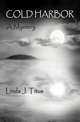 Kniha Cold Harbor: A Mystery Linda J Titus