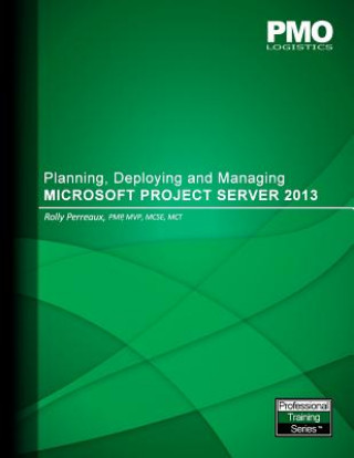 Buch Planning, Deploying and Managing Microsoft Project Server 2013 Rolly Perreaux