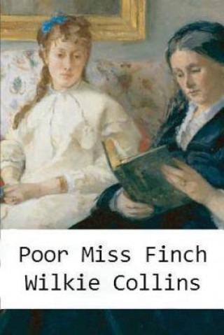 Kniha Poor Miss Finch Wilkie Collins