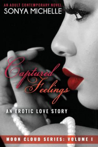 Kniha Captured Feelings "An Erotic Love Story" Sonya Michelle