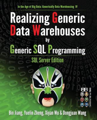 Carte Realizing Generic Data Warehouses by Generic SQL Programming: SQL Server Edition Bin Jiang