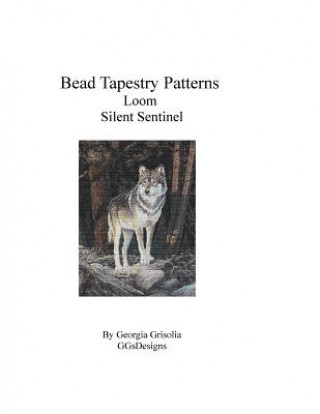 Kniha Bead Tapestry Patterns Loom Silent Sentinel Georgia Grisolia