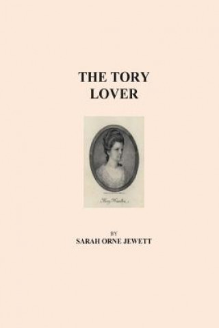Carte The Tory Lover Sarah Orne Jewett