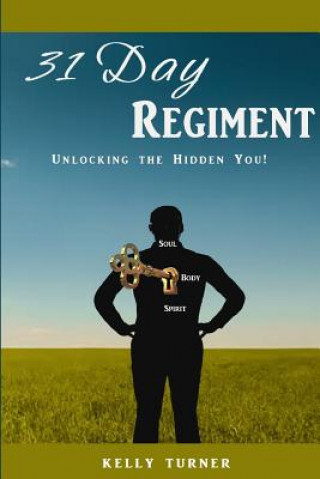 Libro 31 Day Regiment: Unlocking the Hidden You Kelly Turner