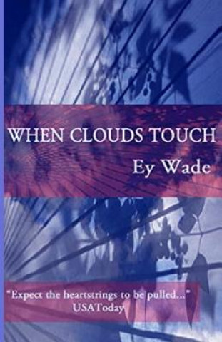Knjiga When Clouds Touch Ey Wade