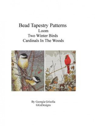 Kniha Bead Tapestry Patterns Loom Two Winter Birds Cardinals In The Woods Georgia Grisolia