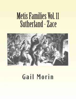 Knjiga Metis Families Vol. 11 Sutherland - Zace Gail Morin