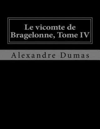 Libro Le vicomte de Bragelonne, Tome IV Jhon La Cruz