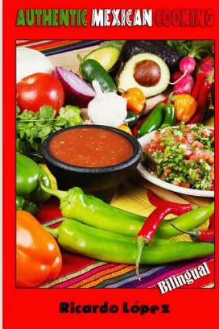Kniha Authentic Mexican Cooking Ricardo Lopez