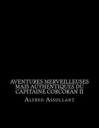 Carte Aventures merveilleuses mais authentiques du capitaine Corcoran II Alfred Assollant
