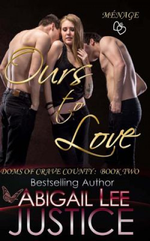 Knjiga Ours to Love Abigail Lee Justice