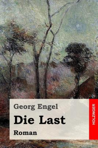 Książka Die Last: Roman Georg Engel