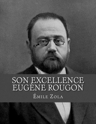 Carte Son Excellence Eug?ne Rougon Emile Zola