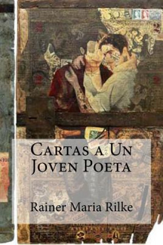 Kniha Cartas a Un Joven Poeta Rainer Maria Rilke