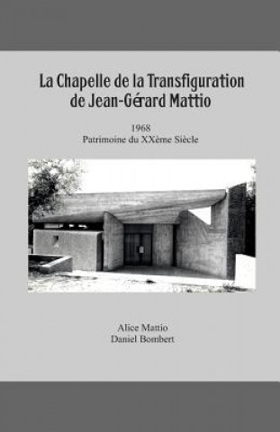 Carte La Chapelle de la Transfiguration, Patrimoine Du XX Daniel Bombert