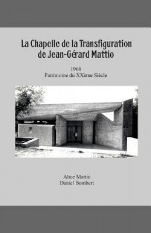 Kniha La Chapelle de la Transfiguration, Patrimoine Du XX Daniel Bombert