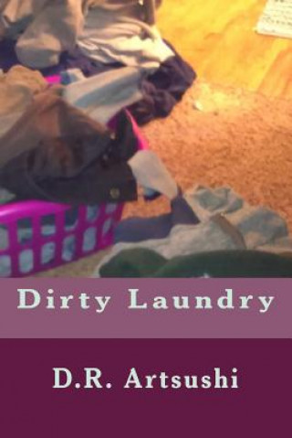 Knjiga Dirty Laundry: A Small Book of Creative Expression D R Artsushi