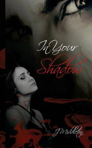 Knjiga In Your Shadow J  Middleton