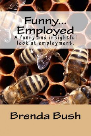 Knjiga Funny...Employed Brenda J Bush