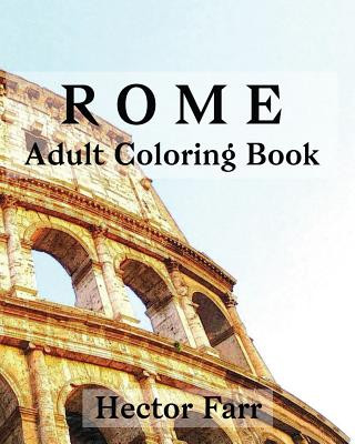 Kniha Rome: Adult Coloring Book: Italy Sketches Coloring Book Hector Farr