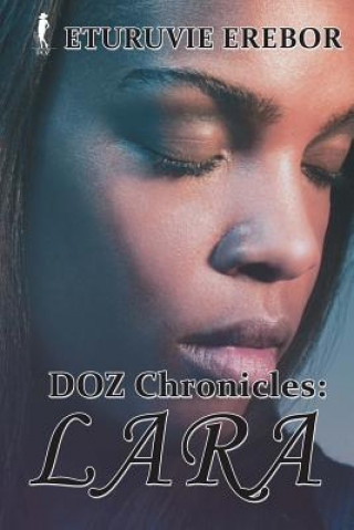 Kniha DOZ Chronicles: Lara Eturuvie Erebor