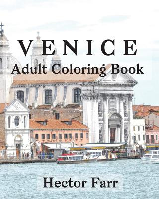 Könyv Venice: Adult Coloring Book: Itary Sketches Coloring Book Hector Farr
