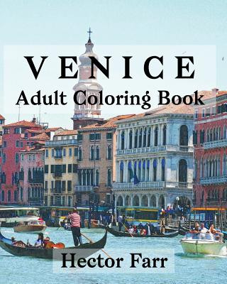 Könyv Venice: Adult Coloring Book: Itary Sketches Coloring Book Hector Farr