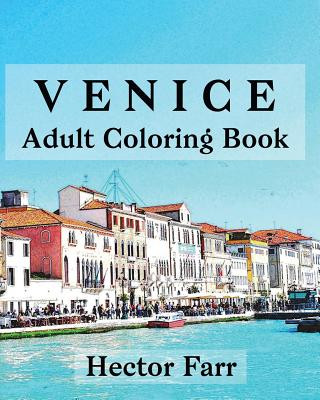 Könyv Venice: Adult Coloring Book: Itary Sketches Coloring Book Hector Farr