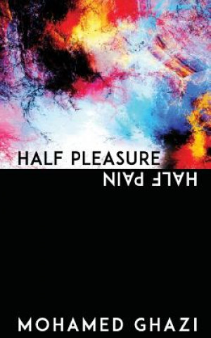 Kniha Half Pleasure Half Pain Mohamed Ghazi
