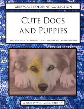 Книга Greyscale Coloring Collection - Cute Dogs and Puppies Katherine Rose