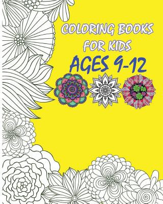 Carte Coloring Books For Kids Ages 9-12: Flowers Designs Coloring Book Createspace Independent Publishing Platform