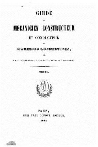 Kniha Guide du mécanicien constructeur et conducteur de machines locomotives Louis Le Chatelier