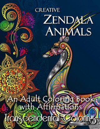 Livre Creative Zendala Animals: An Adult Coloring Book with Affirmations Transcendental Coloring Group