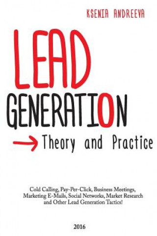 Knjiga Lead Generation: Theory and Practice Mrs Ksenia Andreeva