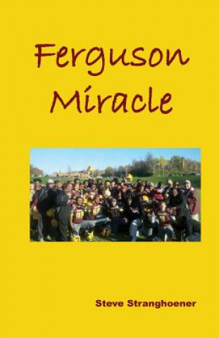 Knjiga Ferguson Miracle Steve Stranghoener
