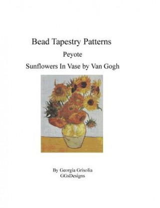 Kniha Bead Tapestry Patterns Peyote Sunflowers by van Gogh Georgia Grisolia