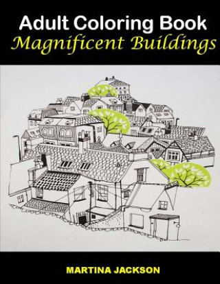 Book Adult Coloring Book - Magnificent Buildings Martina Jackson