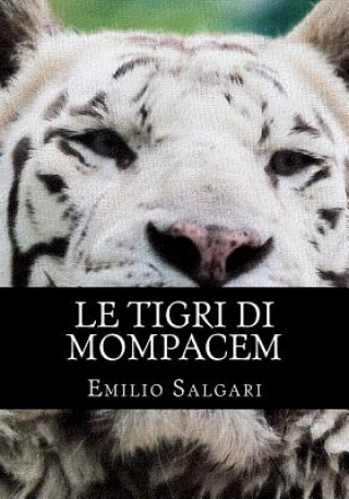 Knjiga Le Tigri Di Mompacem: Il Ciclo Dei "pirati Della Malesia" Vol III Emilio Salgari