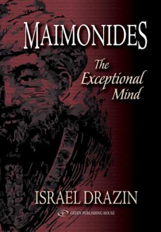Carte Maimonides: The Exceptional Mind Israel Drazin