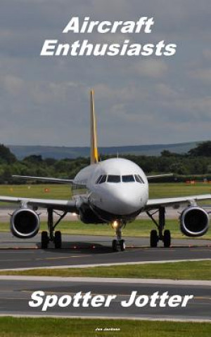 Książka Aircraft Enthusiasts Spotter Jotter Jon Jackson