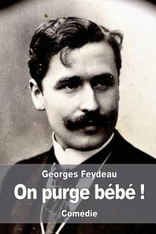 Livre On purge bébé ! Georges Feydeau